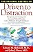 Driven To Distraction: Recognizing and Coping with Attention Deficit Disorder from Childhood Through Adulthood