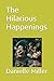 The Hilarious Happenings