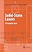 Solid-State Lasers: A Graduate Text (Advanced Texts in Physics)