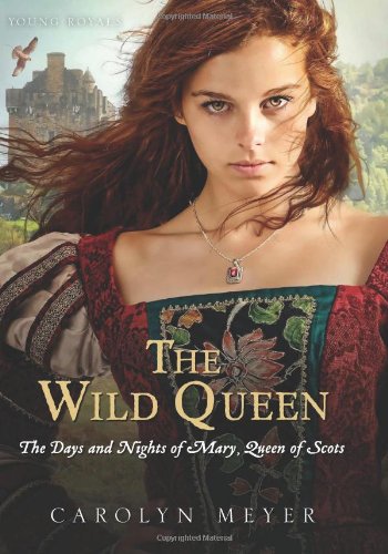 The Wild Queen: The Days and Nights of Mary, Queen of Scots
