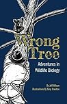 Wrong Tree: Adventures in Wildlife Biology