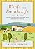 Words in a French Life: Lessons in Love and Language from the South of France