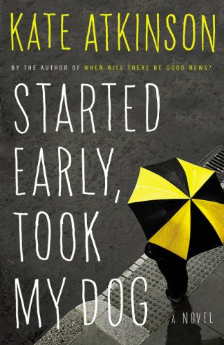 Started Early, Took My Dog: A Novel [Large Print]