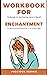 Workbook for Enchantment by...