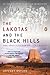 The Lakotas and the Black Hills: The Struggle for Sacred Ground (The Penguin Library of American Indian History)