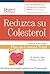 Reduzca su Colesterol: Alcance sus Niveles Optimos en 12 Semanas! (Spanish Edition)