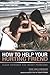 How to Help Your Hurting Friend: Clear Guidance for Messy Problems (Invert S., No. 7)