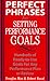 Perfect Phrases for Setting Performance Goals: Hundreds of Ready-to-Use Goals for Any Performance Plan or Review (Perfect Phrases Series)