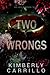 Two Wrongs A Forbidden Age-gap Romance by Kimberly Carrillo