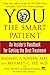 YOU: The Smart Patient: An Insider's Handbook for Getting the Best Treatment