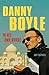 Danny Boyle: In His Own Words