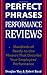Perfect Phrases for Performance Reviews: Hundreds of Ready-to-Use Phrases That Describe Your Employees' Performance (Perfect Phrases Series)