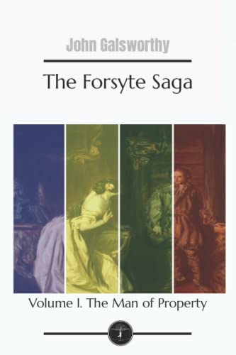 The Forsyte Saga: Volume I. The Man of Property - Garden Classics