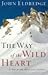The Way of the Wild Heart: A Map for the Masculine Journey