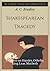 Shakespearean Tragedy: Lectures on Hamlet, Othello, King Lear, Macbeth - The Complete, Original and Unabridged Edition