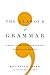 The Glamour of Grammar: A Guide to the Magic and Mystery of Practical English