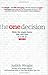 The One Decision: Making the Single Choice That Will Lead to a Life of MORE