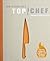 How to Cook Like a Top Chef