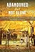 Abandoned but Not Alone by Grace Reacher