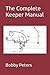 The Complete Keeper Manual