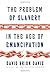 The Problem of Slavery in the Age of Emancipation