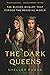 The Dark Queens: The Bloody...