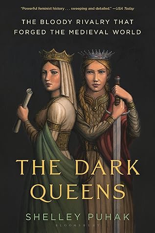 The Dark Queens: The Bloody Rivalry That Forged the Medieval World