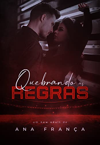 Quebrando As Regras (Portuguese Edition)