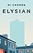 Elysian: A Novel