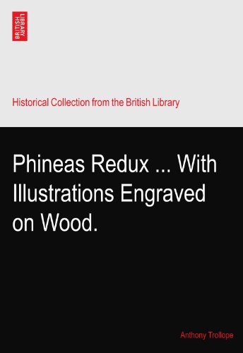 Phineas Redux ... With Illustrations Engraved on Wood.