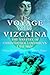 The Voyage of the Vizcaina: The Mystery of Christopher Columbus's Last Ship