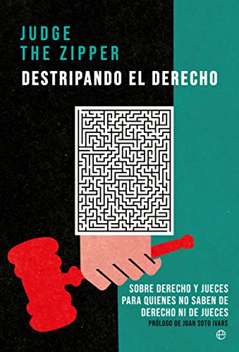 Destripando el Derecho: Sobre Derecho y jueces para quienes no saben de Derecho ni de jueces (Paperback)