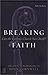 Breaking Faith: Can the Catholic Church Save Itself?