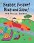 Faster, Faster, Nice and Slow (Viking Kestrel Picture Books)