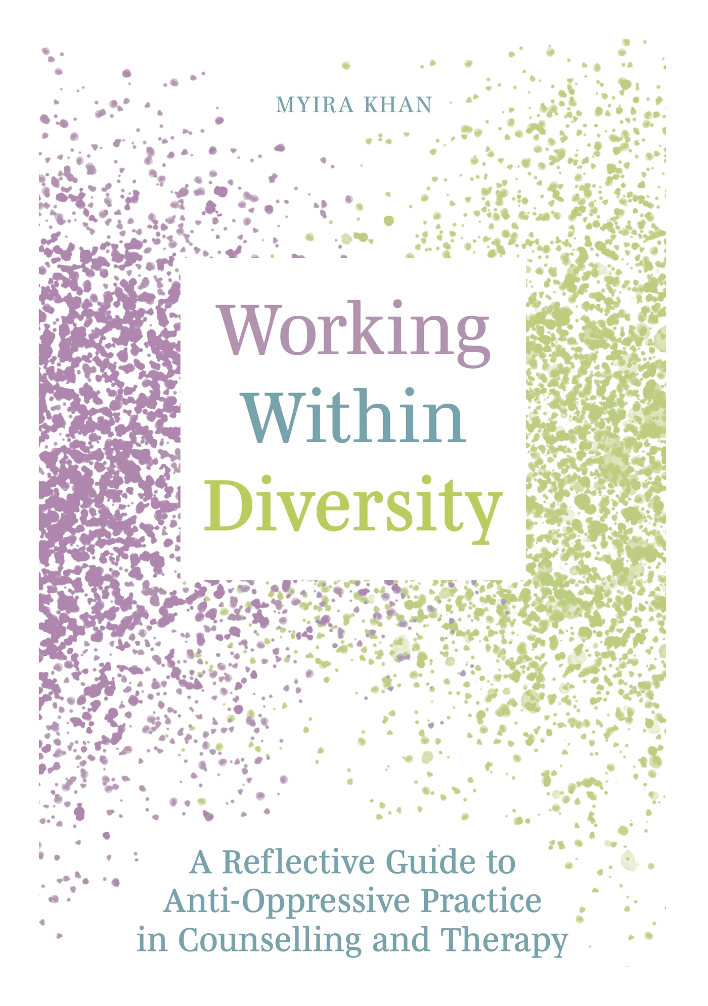 Working Within Diversity: A Reflective Guide to Anti-Oppressive Practice in Counselling and Therapy (Kindle Edition)