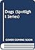 Dogs (Spotlight Series)