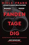 Fanden tage dig: ...