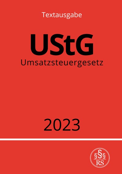 Umsatzsteuergesetz - UStG 2023 (German Edition)