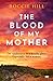 The Blood of My Mother: a powerful historical saga about family, race and overcoming adversity