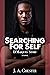 Searching for Self: A Novella