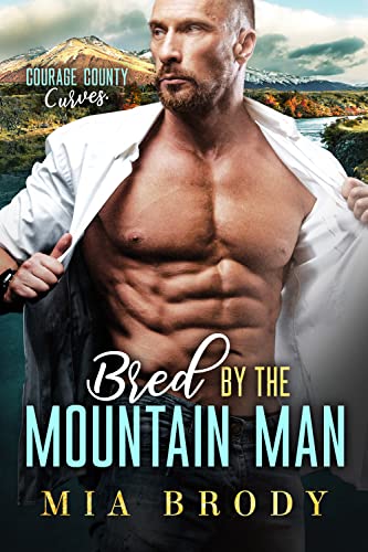 Bred by the Mountain Man (Courage County Curves, #6)