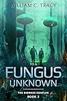 To A Fungus Unknown: A Space Colony Exploration Series (The Biomass Conflux Book 2)