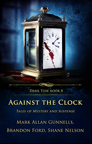 Against the Clock: Tales of Mystery and Suspense (Dark Tide Horror Novellas Book 8)