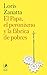 El Papa, el peronismo y la fábrica de pobres by Loris Zanatta