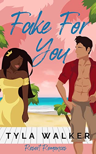 Fake For You: A BWWM Romance (Resort Romances Book 4)