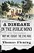 A Disease in the Public Mind: A New Understanding of Why We Fought the Civil War