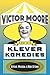 Victor Moore And His Klever Komedies by Steve Massa