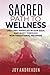 Sacred Path to Wellness: Cr...