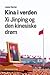 Kina i verden - Xi Jinping og den kinesiske drøm by Lasse Karner