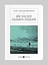 Bir Yalnız Gezerin Düşleri Bir Yalnız Gezerin Düşleri